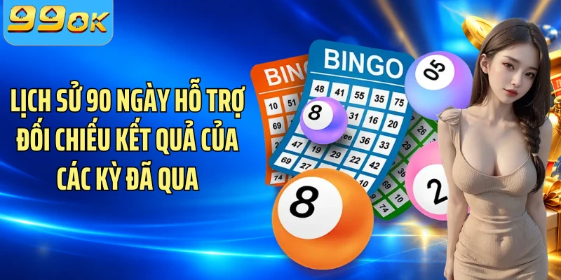 Lịch sử 90 ngày hỗ trợ đối chiếu kết quả của các kỳ đã qua