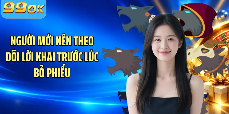 Người mới nên theo dõi lời khai trước lúc bỏ phiếu