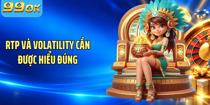 RTP và volatility cần được hiểu đúng
