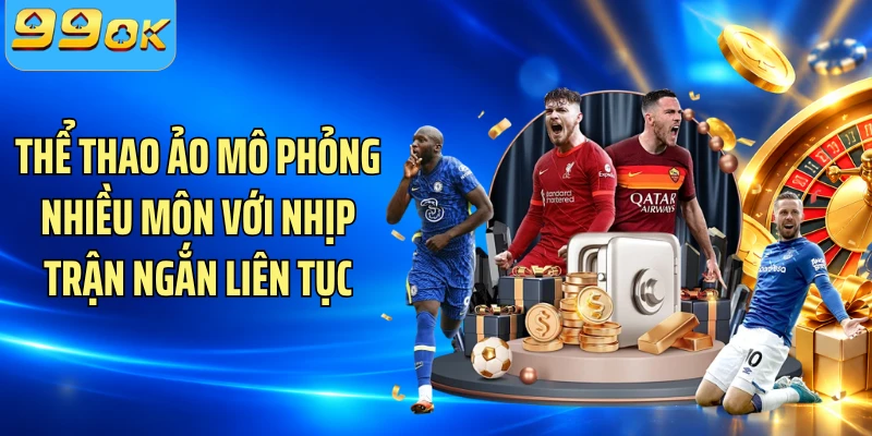 Thể thao ảo mô phỏng nhiều môn với nhịp trận ngắn liên tục